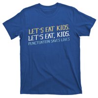 Lets Eat Punctuation Saves Lives Funny Design Gift T-Shirt