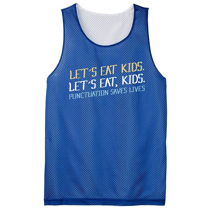 Lets Eat Punctuation Saves Lives Funny Design Gift Mesh Reversible Basketball Jersey Tank