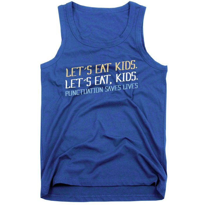 Lets Eat Punctuation Saves Lives Funny Design Gift Tank Top