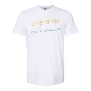 Lets Eat Punctuation Saves Lives Funny Design Gift Softstyle CVC T-Shirt