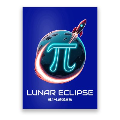 Lunar Eclipse Pi Day 2025 Rocket Launch Gift Poster