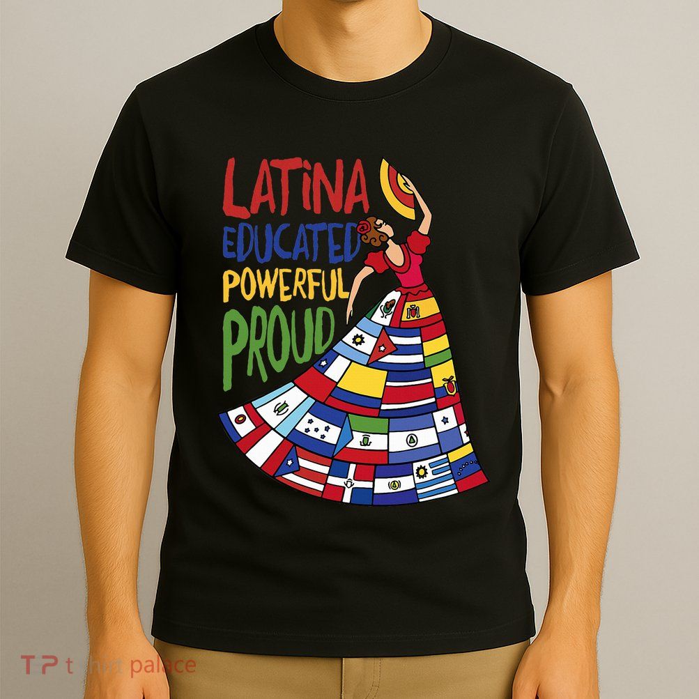 Latina Educated Powerful Proud Empowerment Poderosa T-Shirt