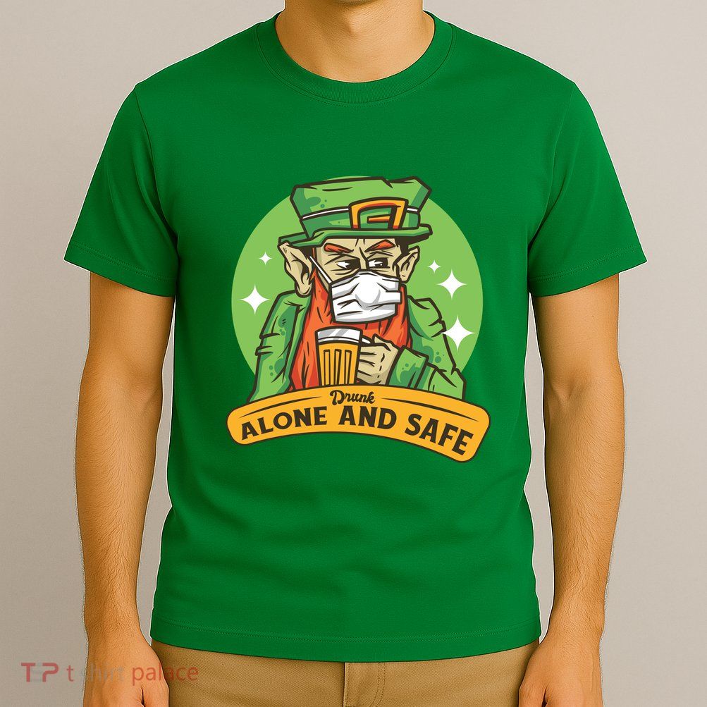 Leprechaun Drink Alone and Safe Funny Facemask T-Shirt