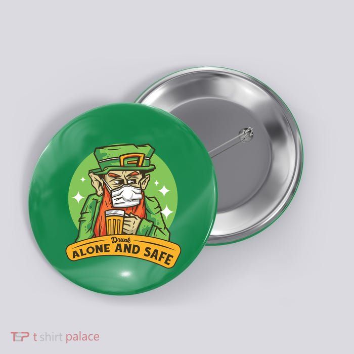 Leprechaun Drink Alone and Safe Funny Facemask Button