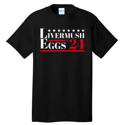 Livermush Eggs Southern Food Foodie Humor Political Election Tall T-Shirt