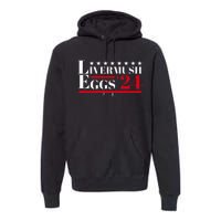 Livermush Eggs Southern Food Foodie Humor Political Election Premium Hoodie