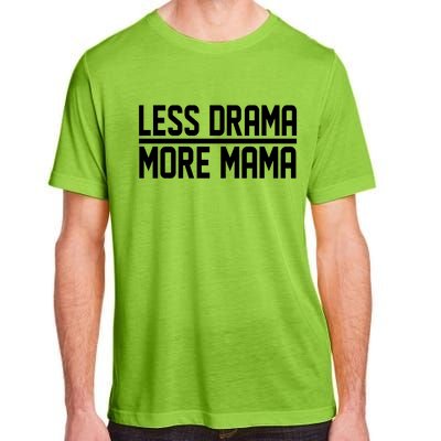 Less Drama More Mama Adult ChromaSoft Performance T-Shirt