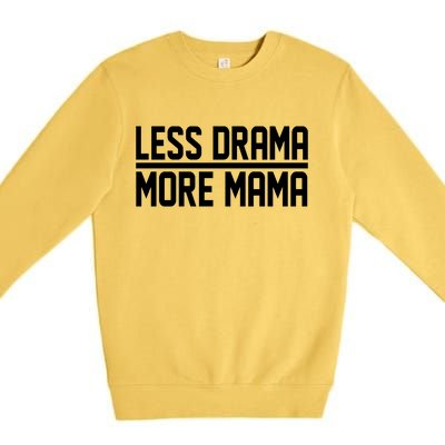 Less Drama More Mama Premium Crewneck Sweatshirt