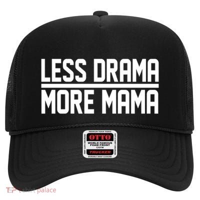 Less Drama More Mama High Crown Mesh Back Trucker Hat