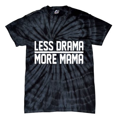 Less Drama More Mama Tie-Dye T-Shirt