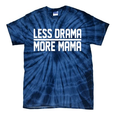 Less Drama More Mama Tie-Dye T-Shirt