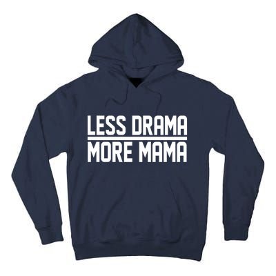 Less Drama More Mama Tall Hoodie