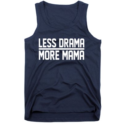 Less Drama More Mama Tank Top