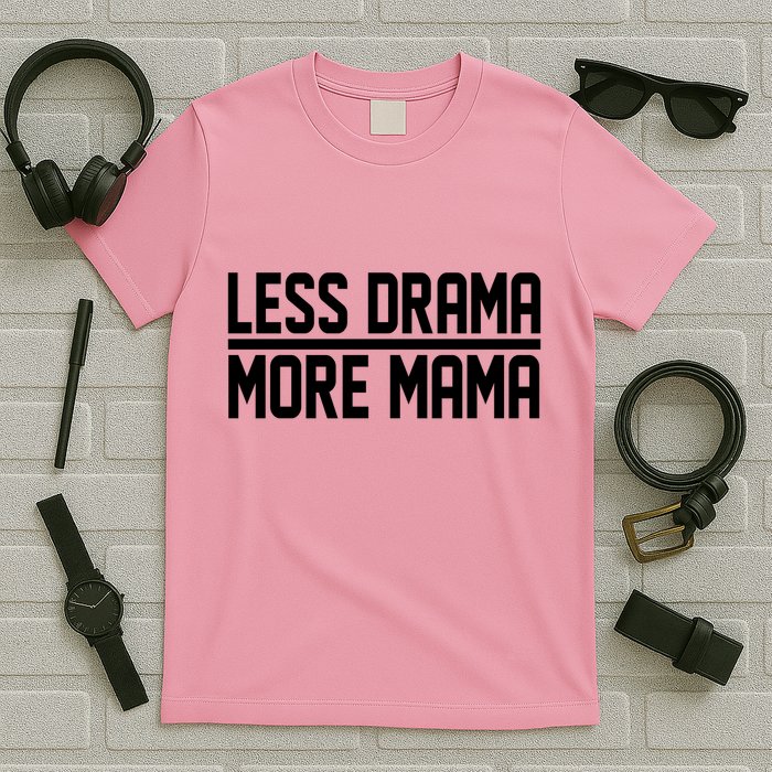 Less Drama More Mama T-Shirt