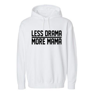 Less Drama More Mama Garment-Dyed Fleece Hoodie