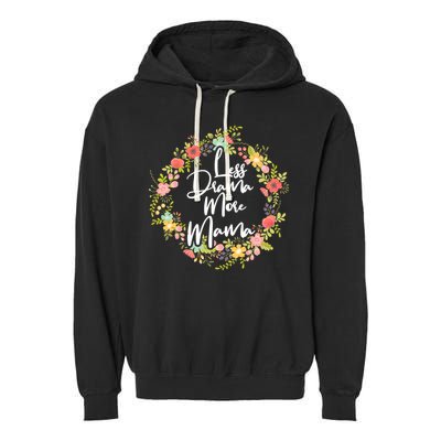 Less Drama More Mama Floral Wreath Garment-Dyed Fleece Hoodie
