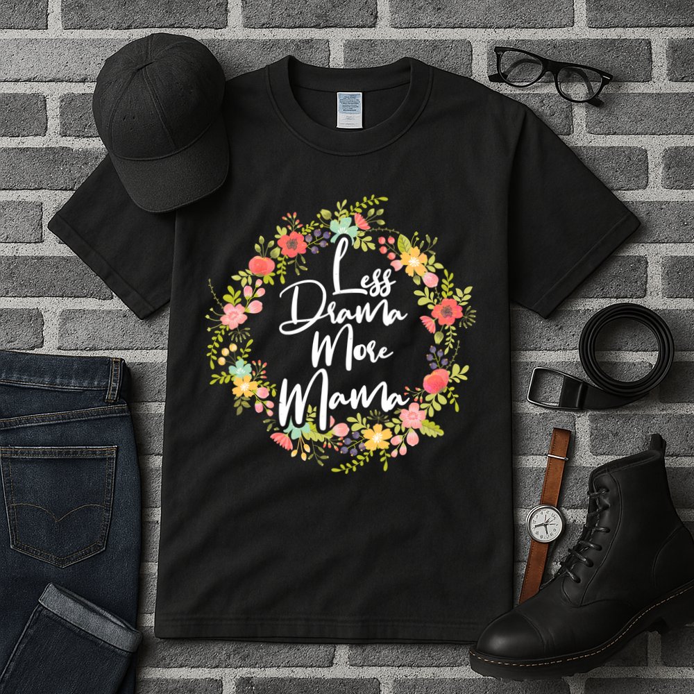Less Drama More Mama Floral Wreath Tall T-Shirt