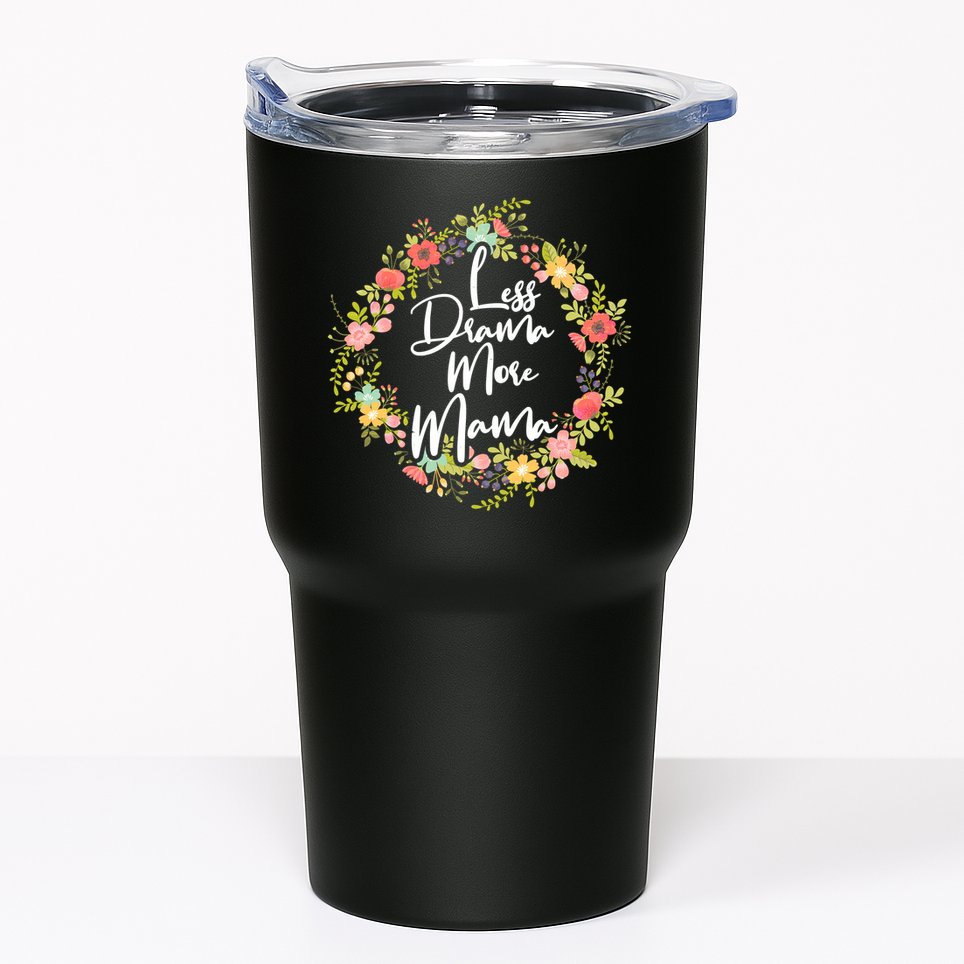 Less Drama More Mama Floral Wreath Tumbler