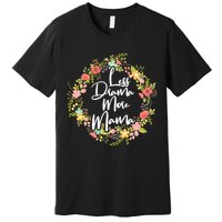 Less Drama More Mama Floral Wreath Premium T-Shirt