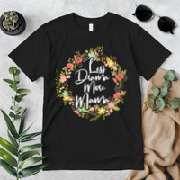 Less Drama More Mama Floral Wreath Premium T-Shirt