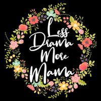 Less Drama More Mama Floral Wreath Premium T-Shirt