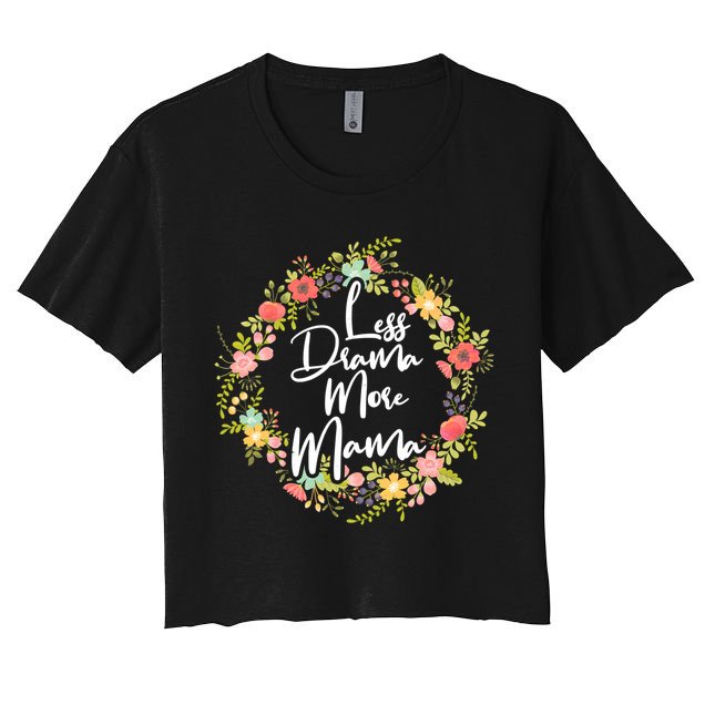 Less Drama More Mama Floral Wreath Crop Top