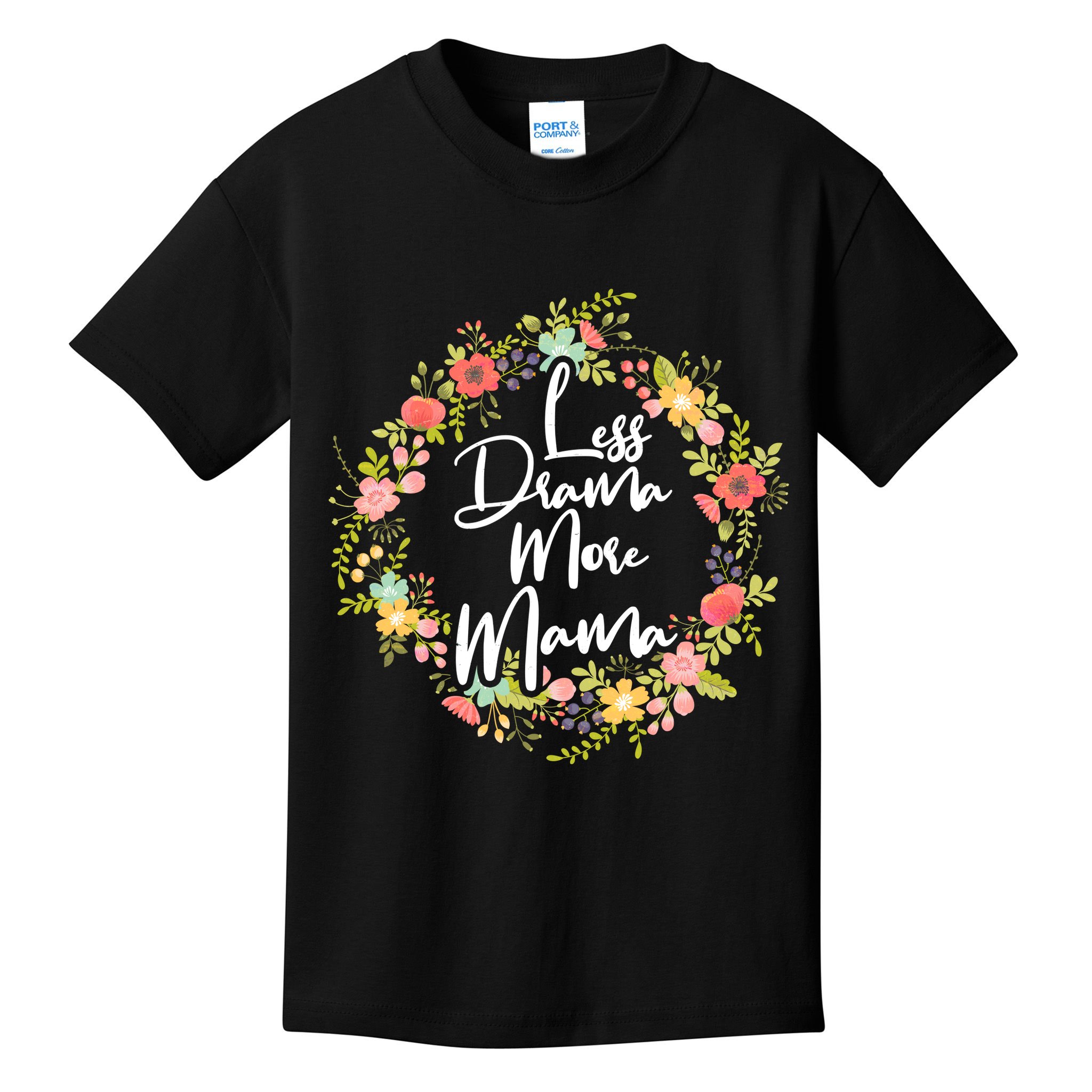 Less Drama More Mama Floral Wreath Kids T-Shirt