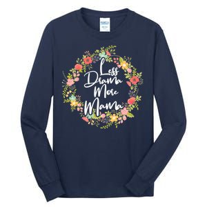 Less Drama More Mama Floral Wreath Tall Long Sleeve T-Shirt