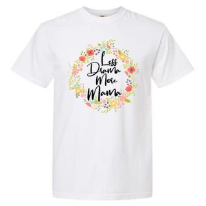 Less Drama More Mama Floral Wreath Garment-Dyed Heavyweight T-Shirt