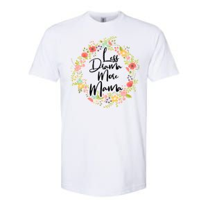 Less Drama More Mama Floral Wreath Softstyle CVC T-Shirt