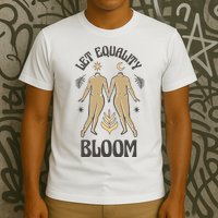 Let Equality Bloom T-Shirt