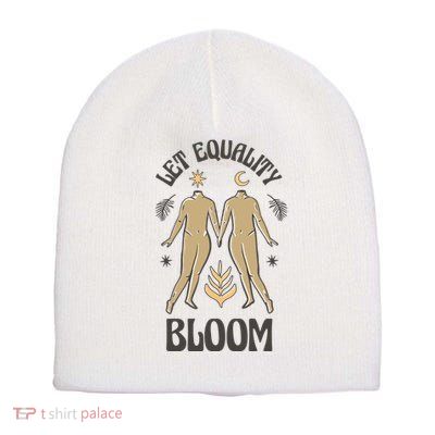 Let Equality Bloom Short Acrylic Beanie