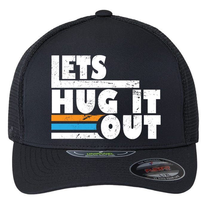 Let Hug It Out Flexfit Unipanel Trucker Cap