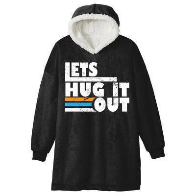 Let Hug It Out Hooded Wearable Blanket