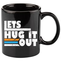 Let Hug It Out 11oz C Handle Ceramic Mug