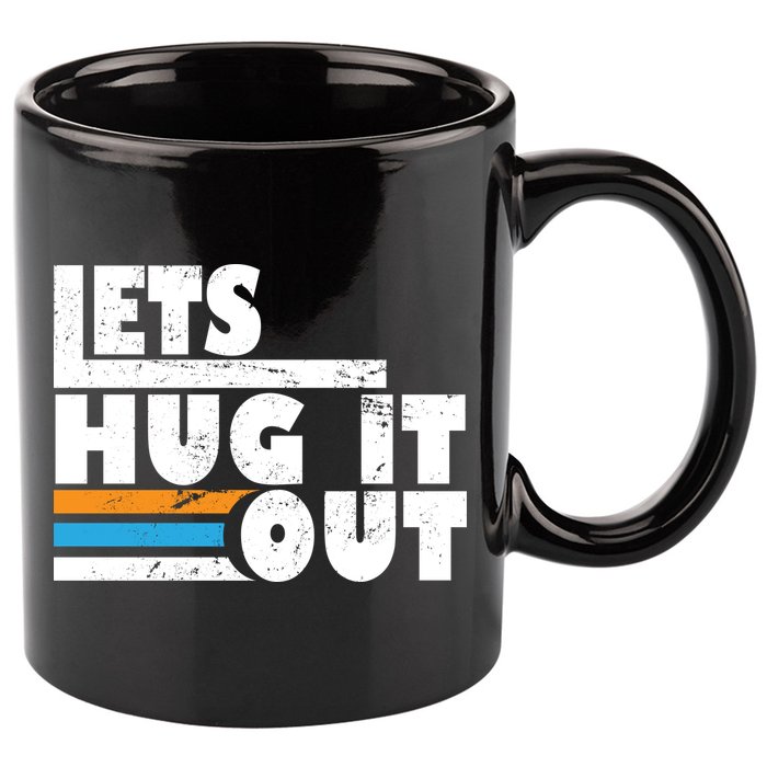 Let Hug It Out 11oz C Handle Ceramic Mug