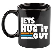 Let Hug It Out 11oz C Handle Ceramic Mug
