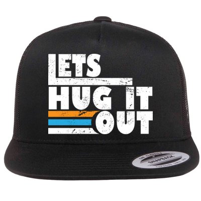 Let Hug It Out Flatbill Hat