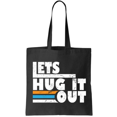 Let Hug It Out Bag