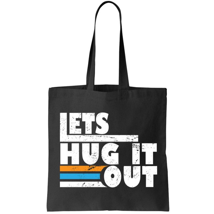 Let Hug It Out Bag