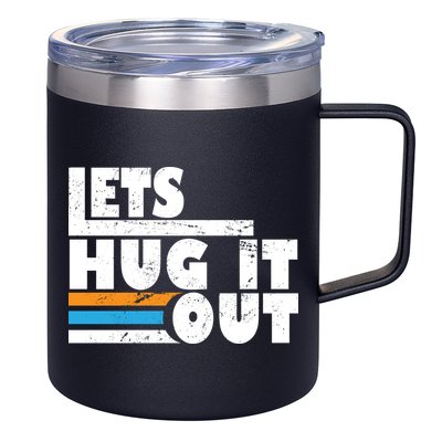 Let Hug It Out 12oz Stainless Steel Coffee Mug