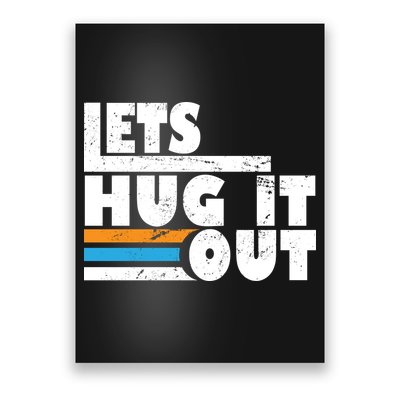 Let Hug It Out Poster
