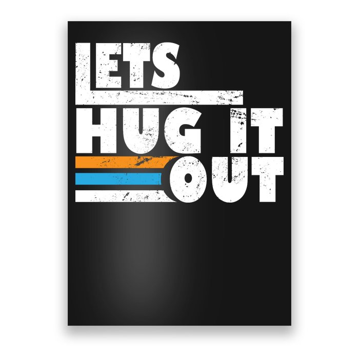 Let Hug It Out Poster