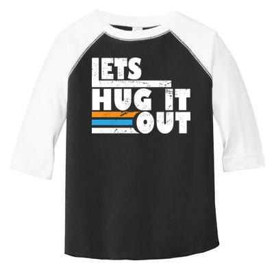 Let Hug It Out Toddler Fine Jersey T-Shirt