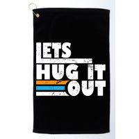 Let Hug It Out Golf Towel