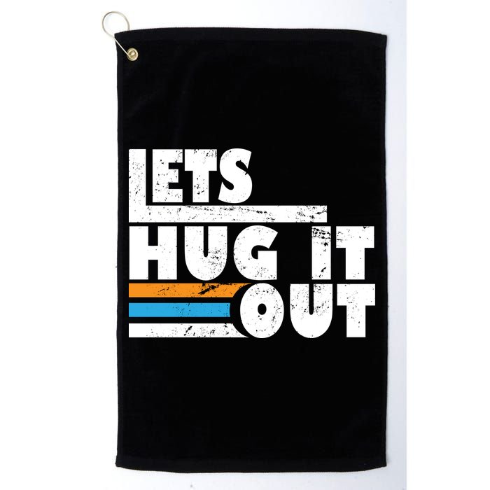Let Hug It Out Golf Towel