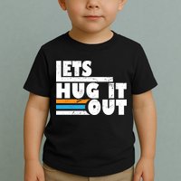 Let Hug It Out Toddler T-Shirt