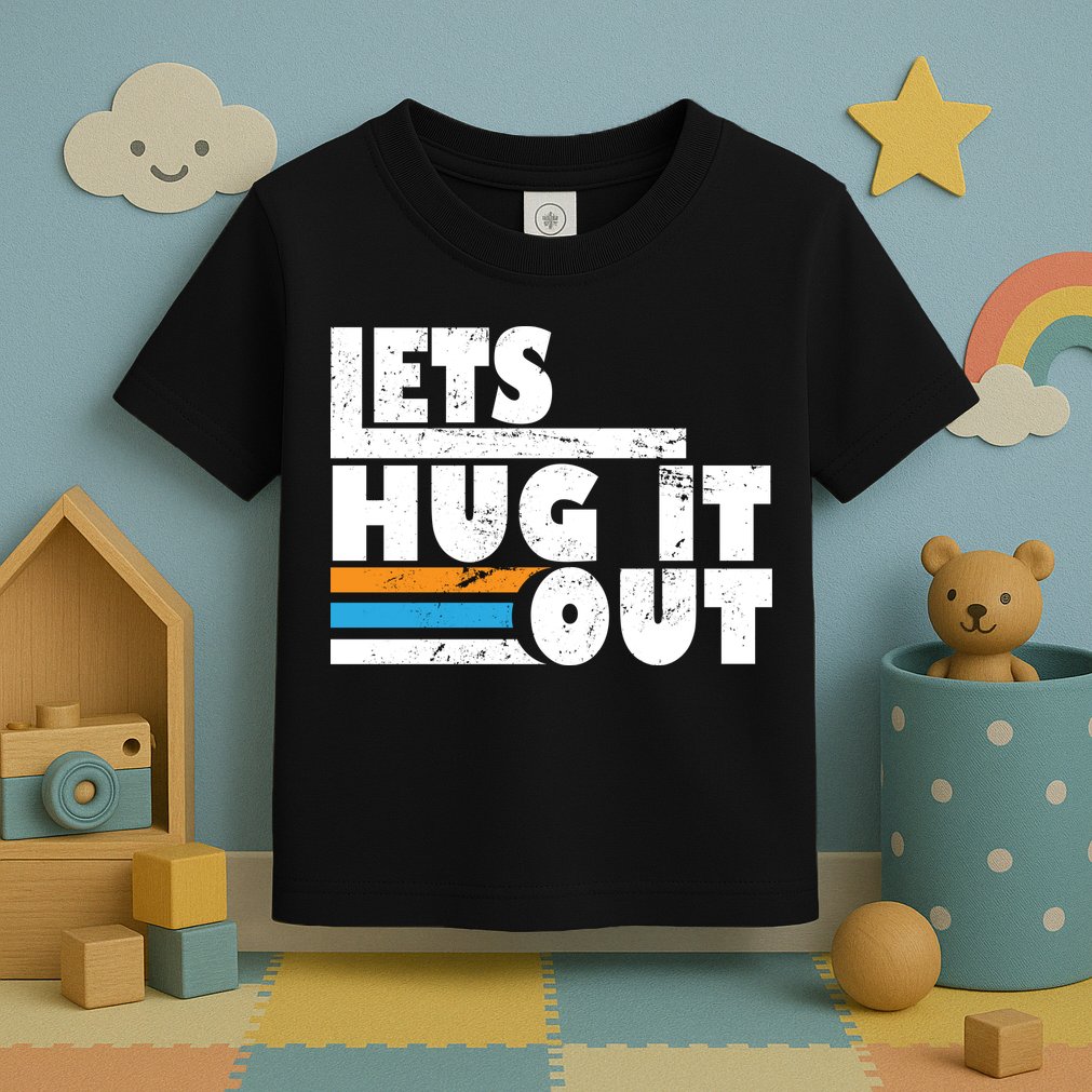 Let Hug It Out Toddler T-Shirt