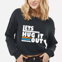 Let Hug It Out Cropped Pullover Crew
