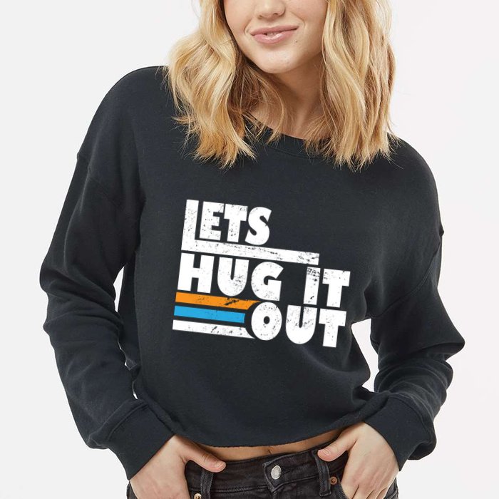 Let Hug It Out Cropped Pullover Crew